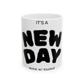 New Day Ceramic Mug — "It's a New Day" Inspirational Coffee Cup (11oz, 15oz)