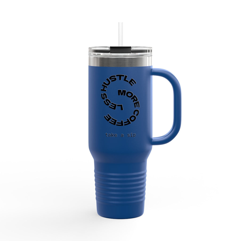 Hustle More Less Coffee Insulated Travel Mug 40oz | Tumbler