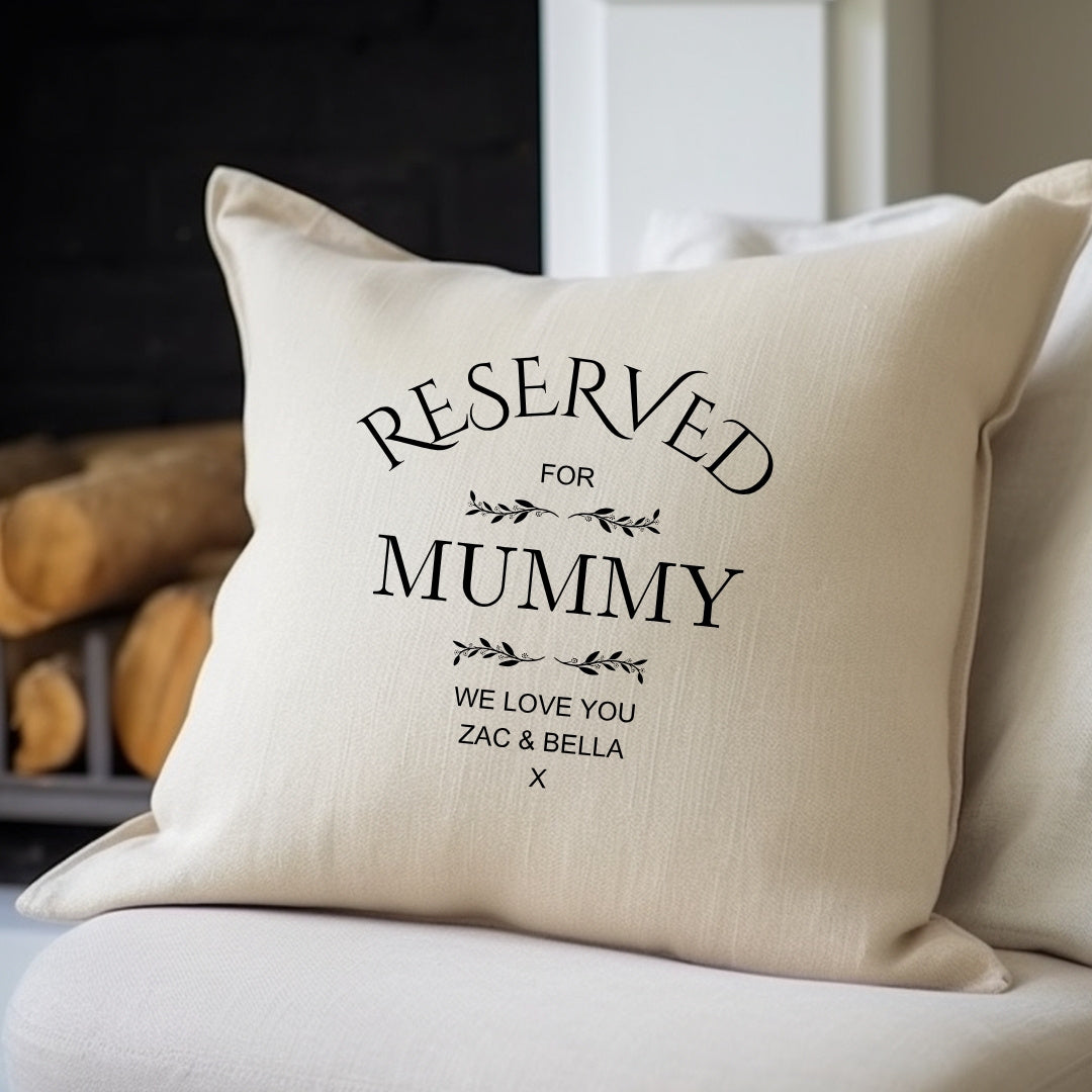 Personalised Reserved for Mummy Cushion Gift