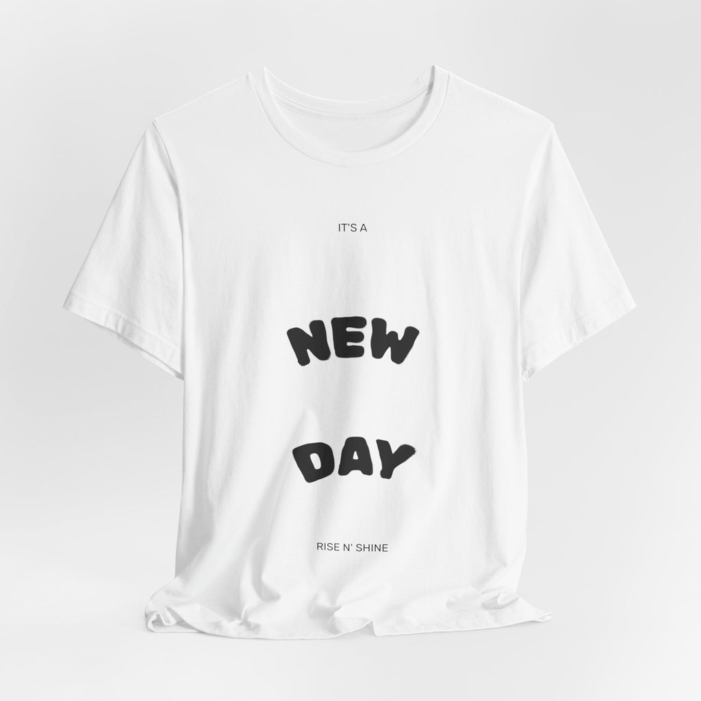 New Day Tee — Minimal Positive Message Graphic T-Shirt