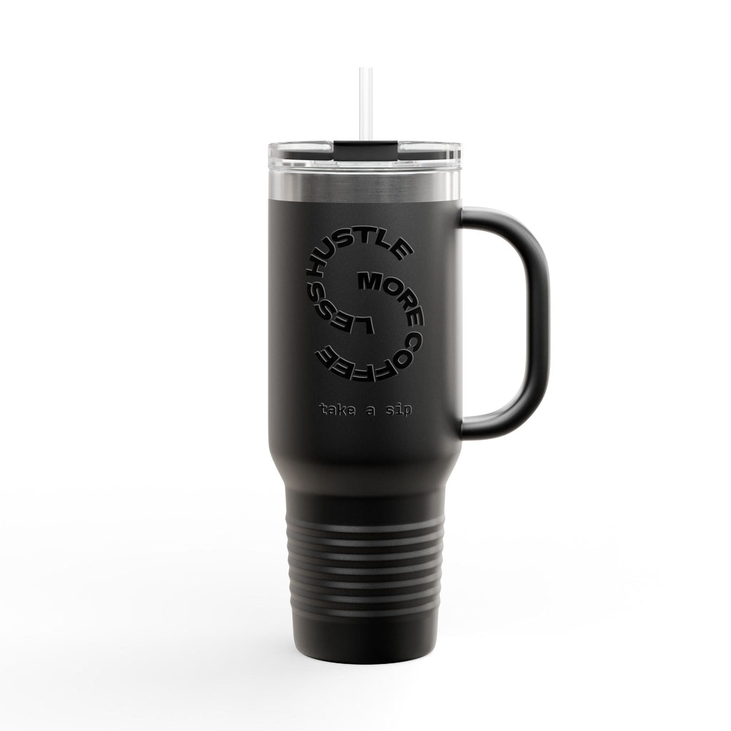Hustle More Less Coffee Insulated Travel Mug 40oz | Tumbler