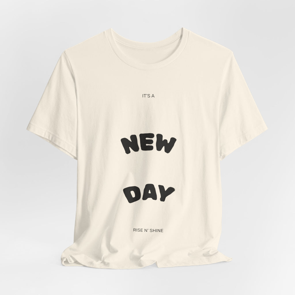 New Day Tee — Minimal Positive Message Graphic T-Shirt