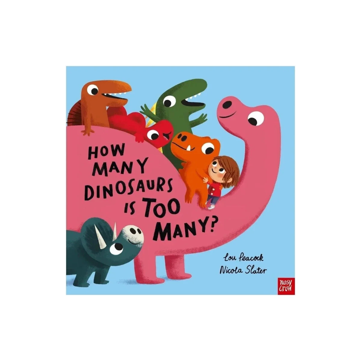 Nosy Crow How Many Dinosaurs is Too Many?