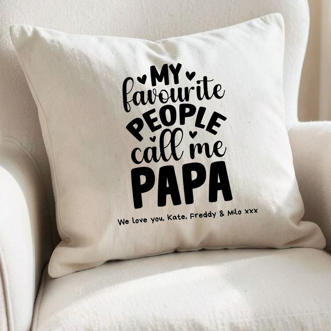 Personalised My Favourite People Call Me Papa Cushion – Birthday Gift