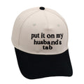 Put It On My Husbands Tab Trucker Embroidery Color Matching Baseball Cap