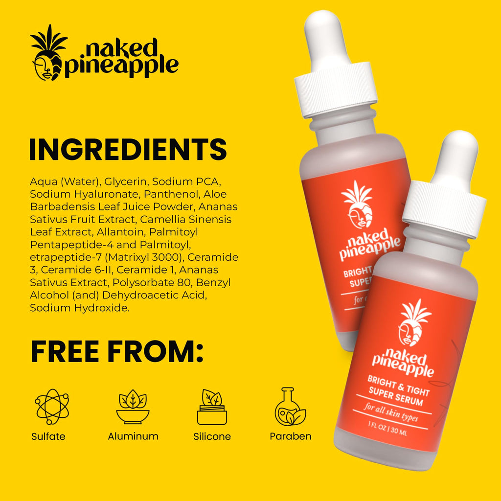 Naked Pineapple Bright & Tight Super Serum — Enzyme-Powered Hydration, Elasticity & Even Tone — 1oz