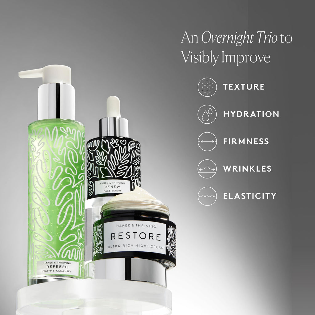 Naked & Thriving Advanced Renewal Routine — Restore Night Cream, Enzyme Cleanser & Renew Serum (Set of 3)