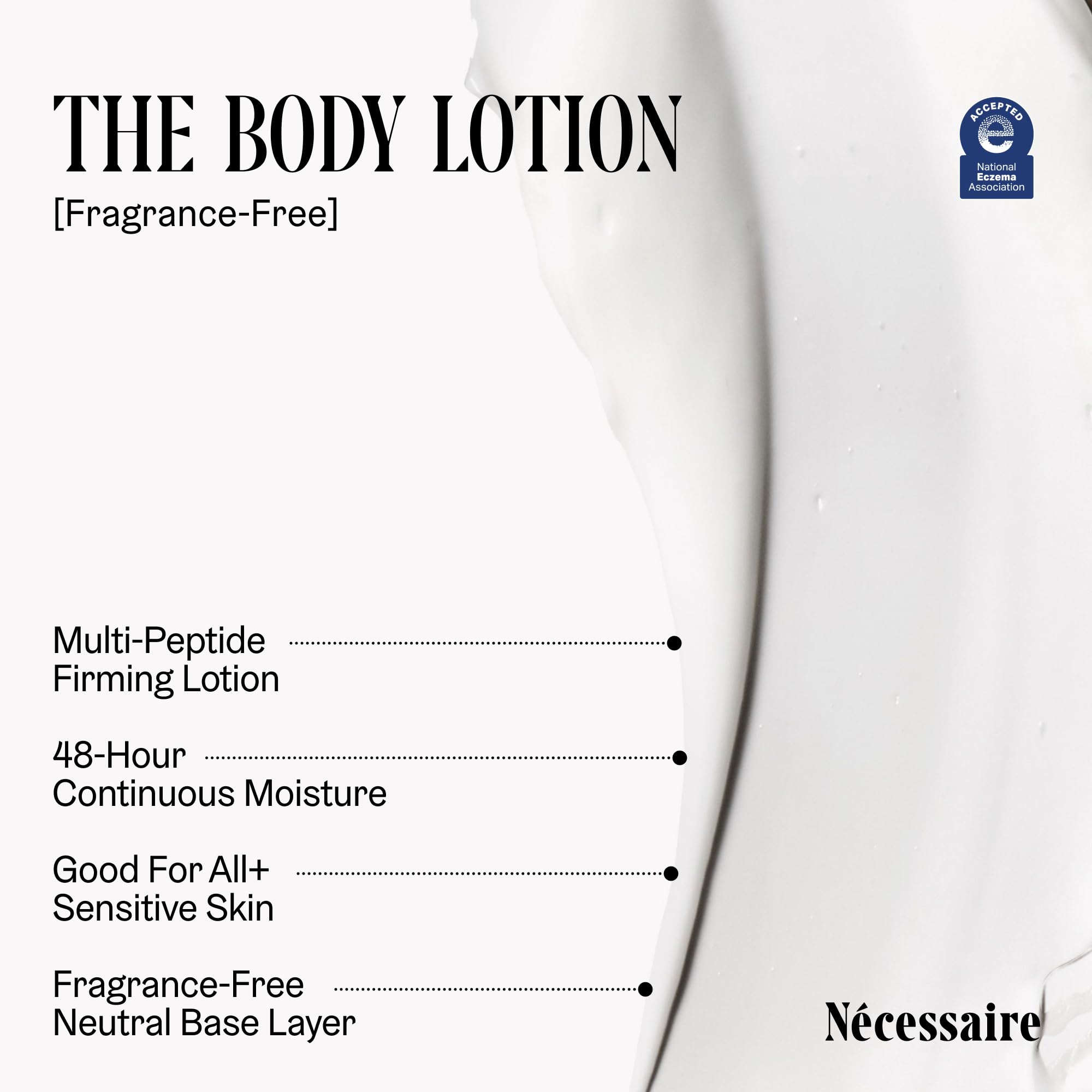 Nécessaire The Body Lotion. Fragrance-Free. Multi-Peptide Firming Lotion to Moisturize, Firm, Strengthen. 2.5% Niacinamide, Vitamin C/E + Omega 6/9. 2.4 fl oz