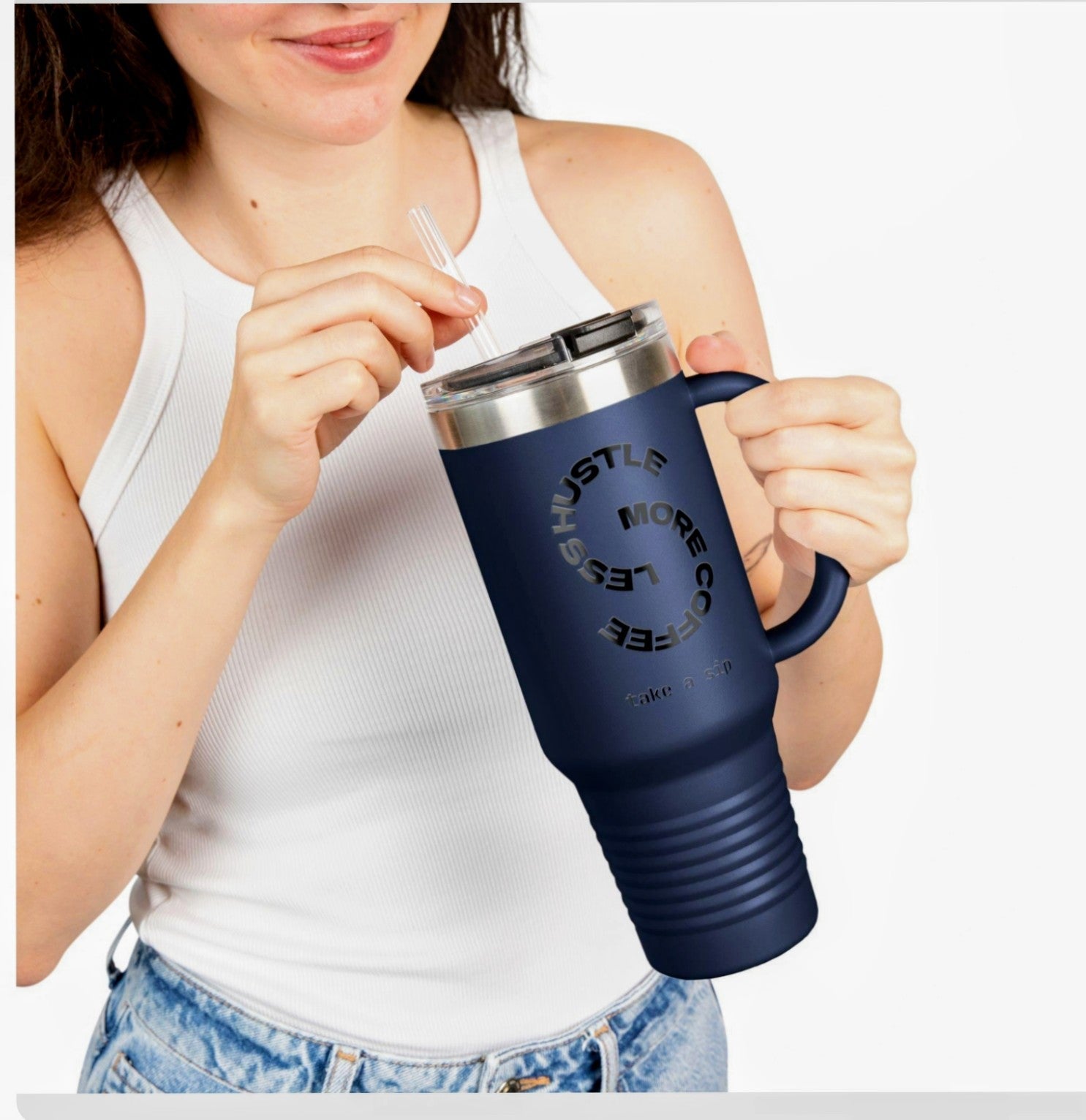 Less Hustle More Coffee, Take a Sip Insulated Travel Mug 40oz | Tumbler