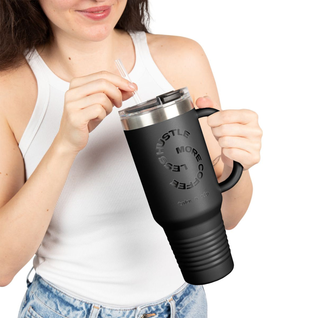Hustle More Less Coffee Insulated Travel Mug 40oz | Tumbler